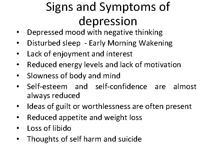  • • • Signs and Symptoms of depression Depressed mood with negative thinking