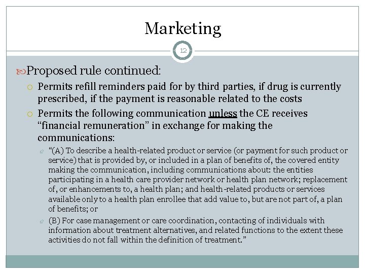 Marketing 12 Proposed rule continued: Permits refill reminders paid for by third parties, if