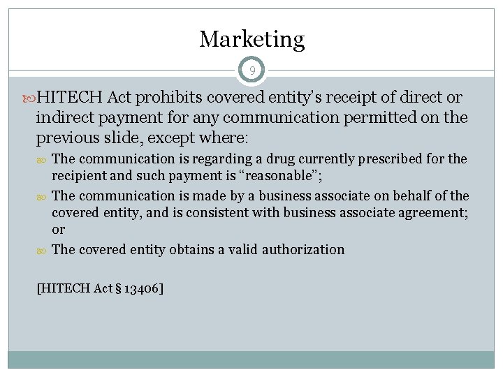 Marketing 9 HITECH Act prohibits covered entity’s receipt of direct or indirect payment for