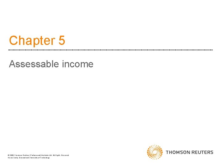 Chapter 5 Assessable income 2020 Thomson Reuters (Professional) Australia Ltd. All Rights Reserved. Kerrie