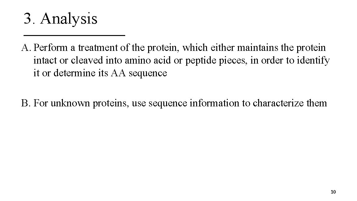 3. Analysis A. Perform a treatment of the protein, which either maintains the protein