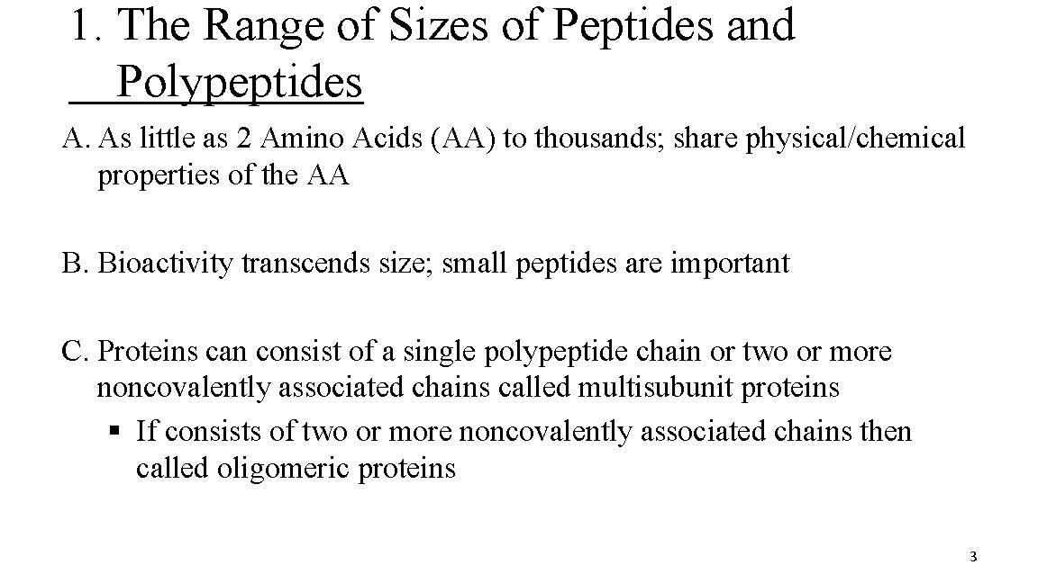 1. The Range of Sizes of Peptides and Polypeptides A. As little as 2