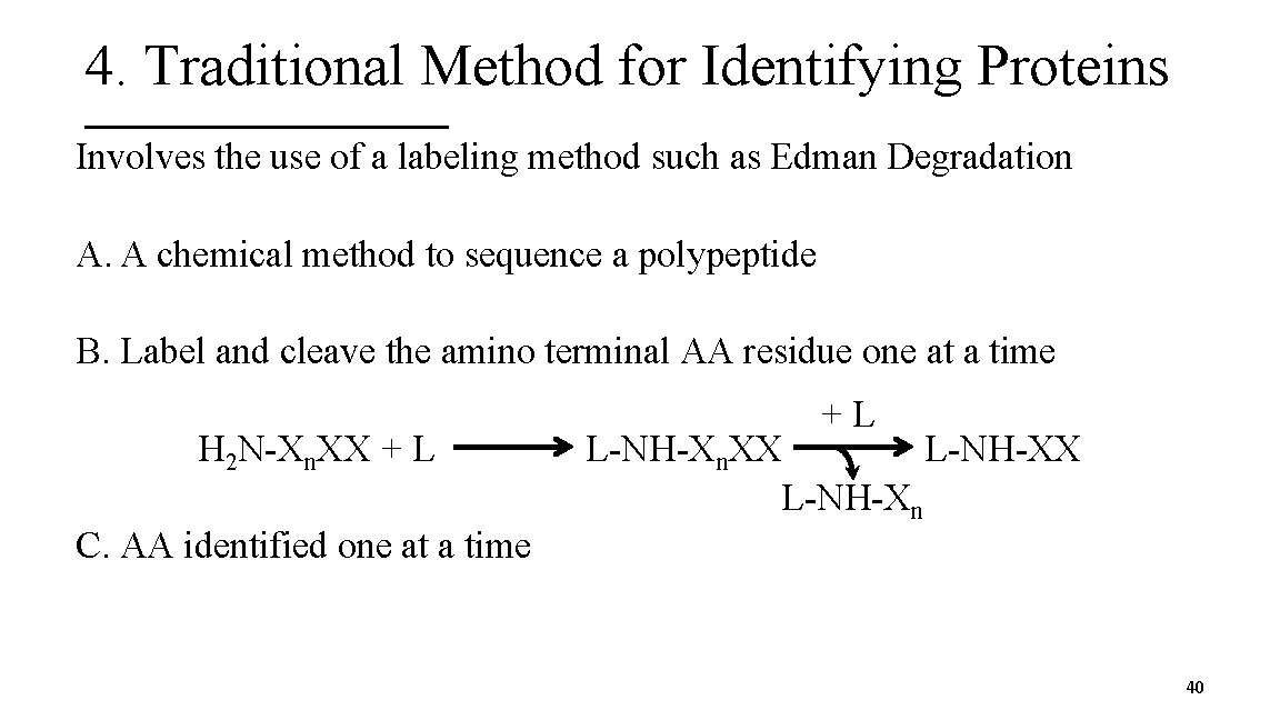 4. Traditional Method for Identifying Proteins Involves the use of a labeling method such