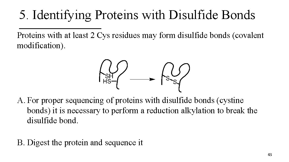 5. Identifying Proteins with Disulfide Bonds Proteins with at least 2 Cys residues may