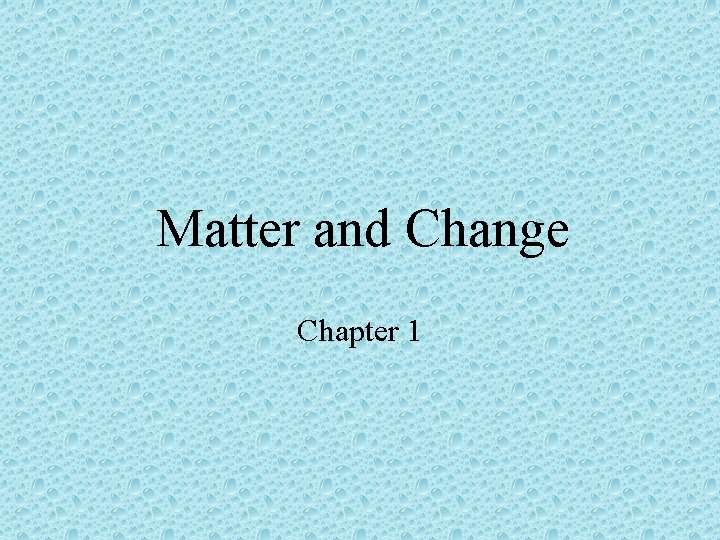 Matter and Change Chapter 1 