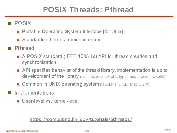 POSIX Threads: Pthread n POSIX l Portable Operating System Interface [for Unix] l Standardized