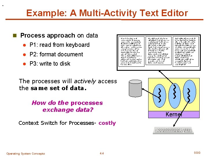 . Example: A Multi-Activity Text Editor n Process approach on data l P 1: