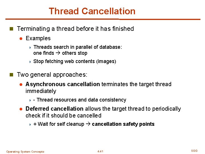Thread Cancellation n Terminating a thread before it has finished l Examples 4 Threads