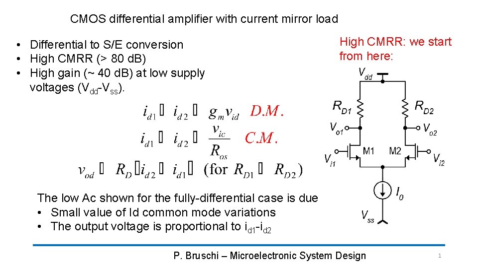 CMOS differential amplifier with current mirror load • Differential to S/E conversion • High