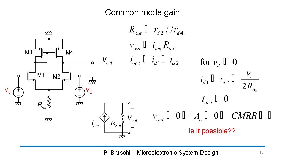 Common mode gain vc vc Is it possible? ? P. Bruschi – Microelectronic System