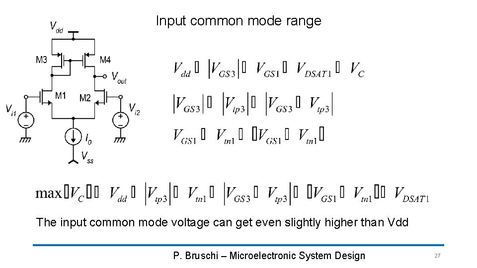 Input common mode range The input common mode voltage can get even slightly higher