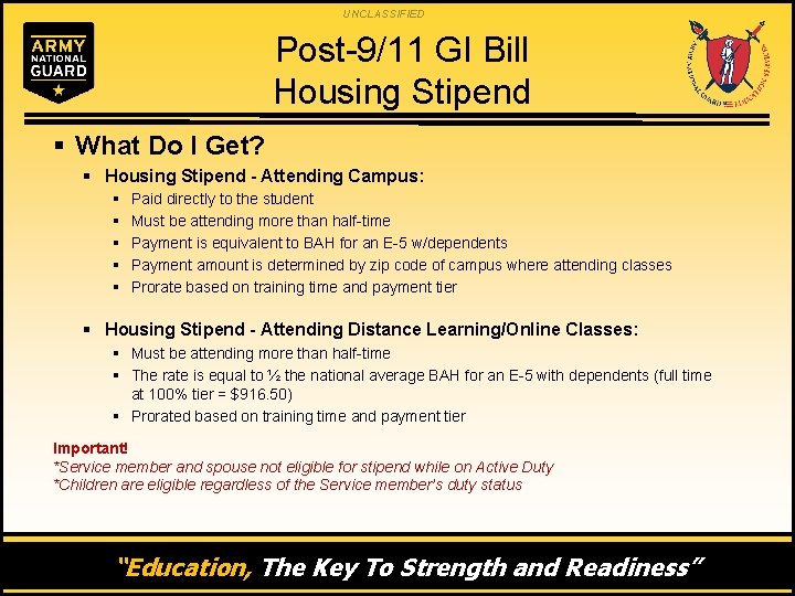 UNCLASSIFIED Post-9/11 GI Bill Housing Stipend § What Do I Get? § Housing Stipend