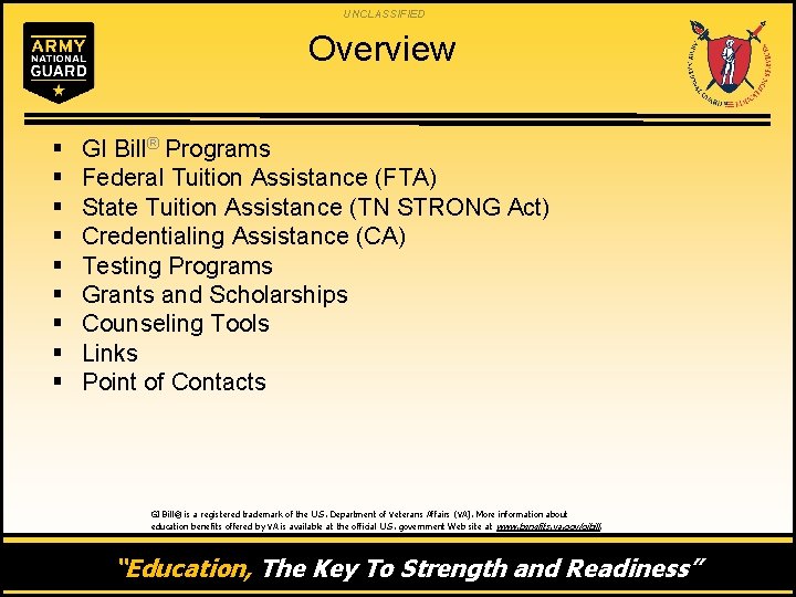 UNCLASSIFIED Overview § § § § § GI Bill® Programs Federal Tuition Assistance (FTA)