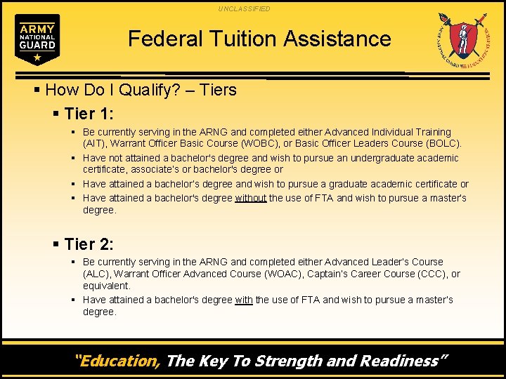 UNCLASSIFIED Federal Tuition Assistance § How Do I Qualify? – Tiers § Tier 1: