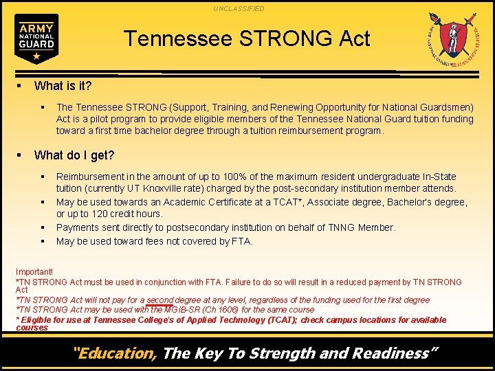 UNCLASSIFIED Tennessee STRONG Act § What is it? § § The Tennessee STRONG (Support,