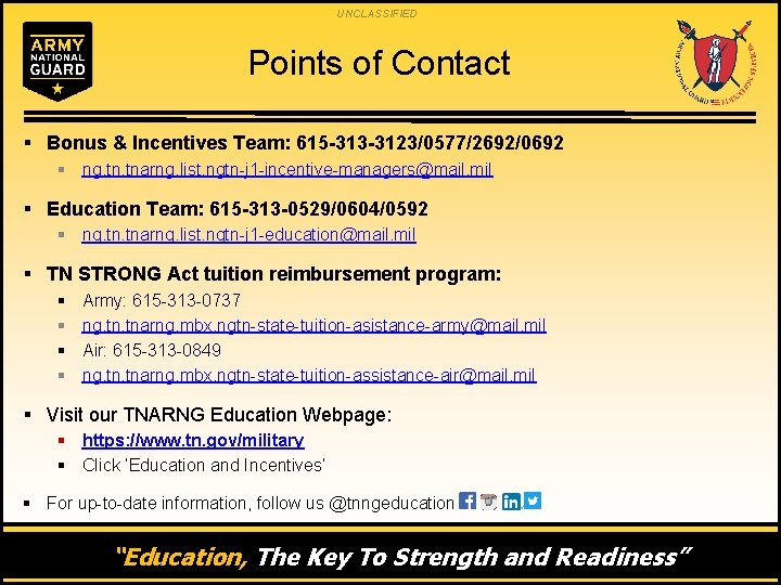 UNCLASSIFIED Points of Contact § Bonus & Incentives Team: 615 -313 -3123/0577/2692/0692 § ng.