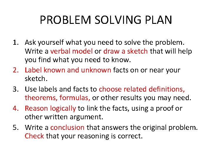 PROBLEM SOLVING PLAN 1. Ask yourself what you need to solve the problem. Write PROBLEM SOLVING PLAN 1. Ask yourself what you need to solve the problem. Write