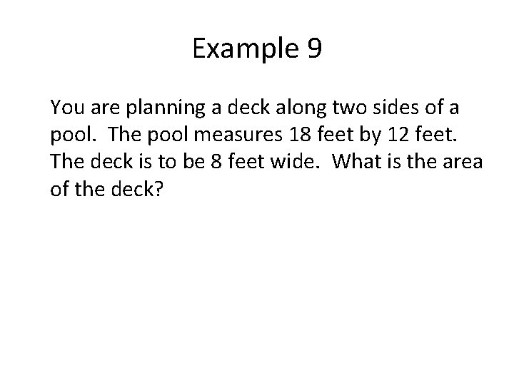Example 9 You are planning a deck along two sides of a pool. The Example 9 You are planning a deck along two sides of a pool. The