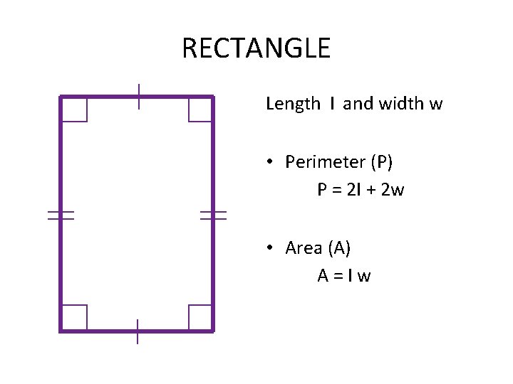 RECTANGLE Length l and width w • Perimeter (P) P = 2 l + RECTANGLE Length l and width w • Perimeter (P) P = 2 l +