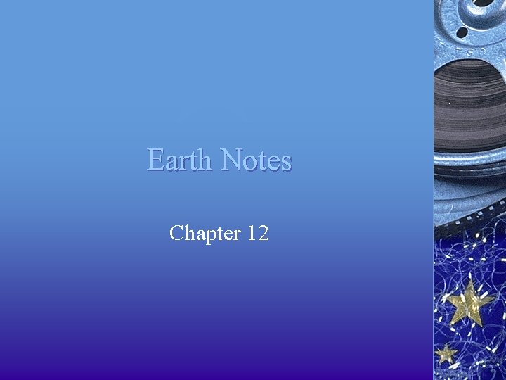 Earth Notes Chapter 12 