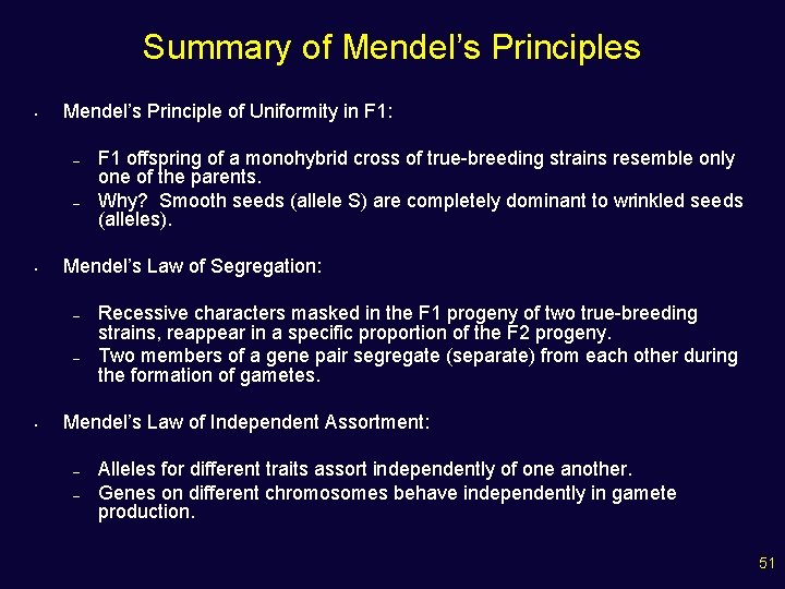 Summary of Mendel’s Principles • Mendel’s Principle of Uniformity in F 1: – –