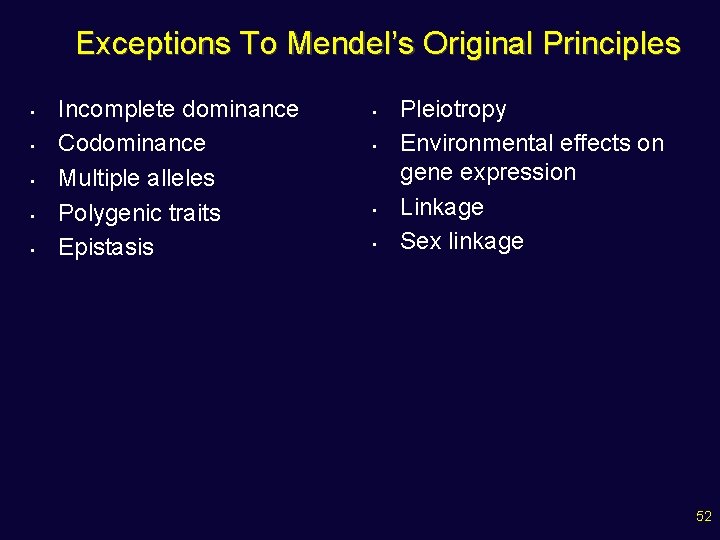 Exceptions To Mendel’s Original Principles • • • Incomplete dominance Codominance Multiple alleles Polygenic