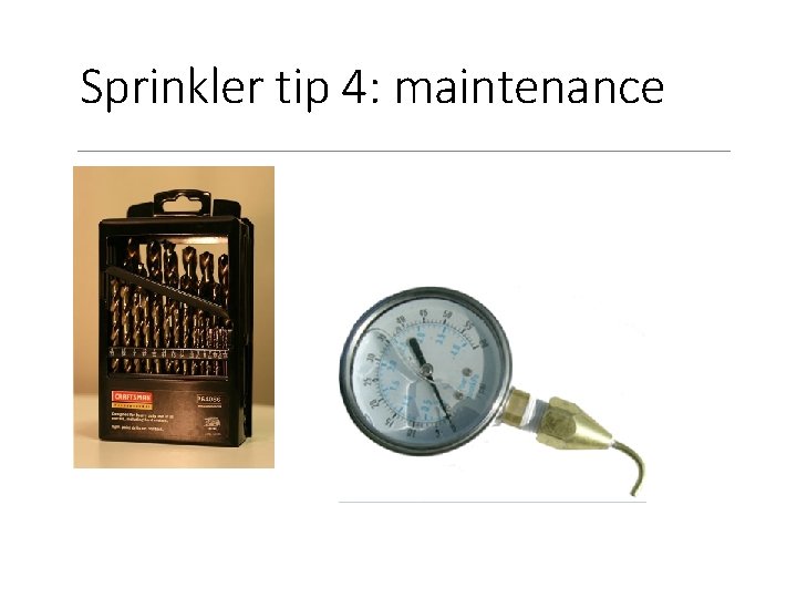 Sprinkler tip 4: maintenance 