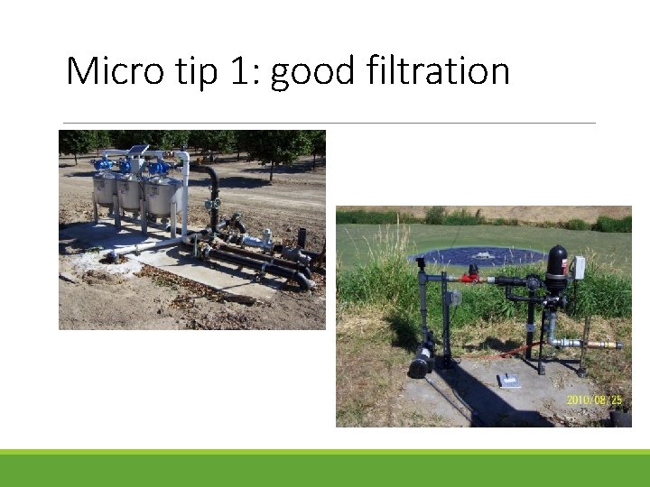 Micro tip 1: good filtration 