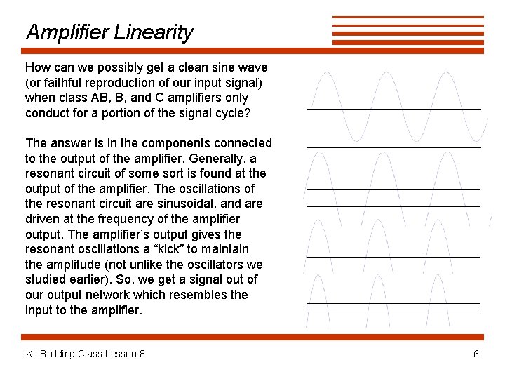 Amplifier Linearity How can we possibly get a clean sine wave (or faithful reproduction