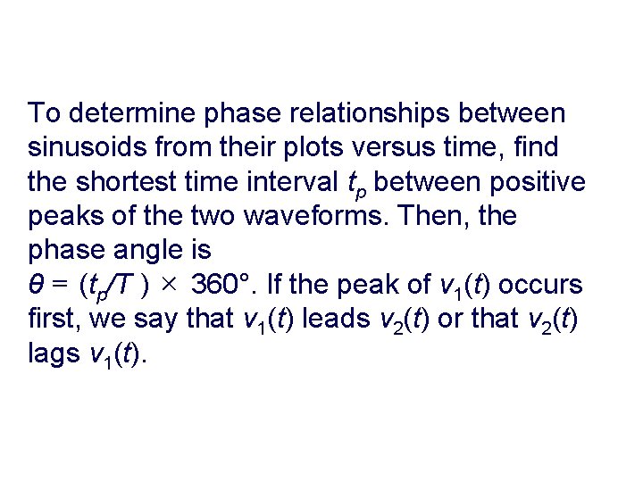 To determine phase relationships between sinusoids from their plots versus time, find the shortest