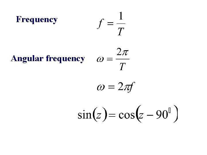 Frequency Angular frequency 