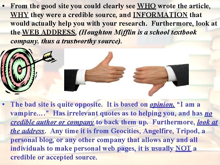  • From the good site you could clearly see WHO wrote the article,