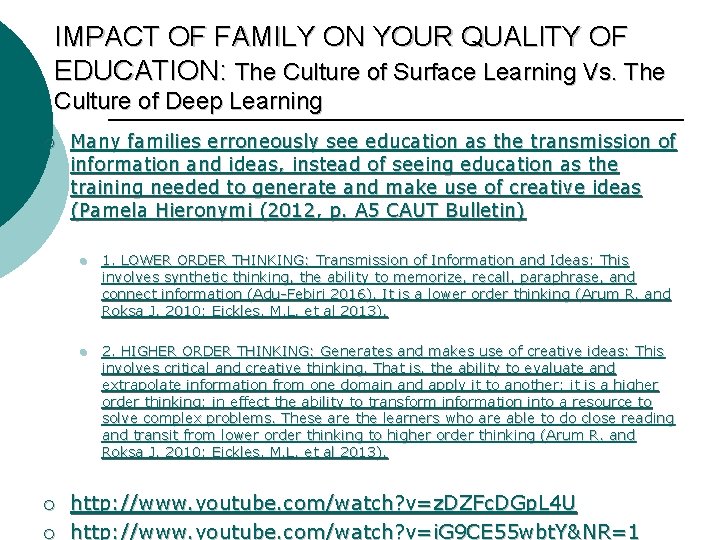 IMPACT OF FAMILY ON YOUR QUALITY OF EDUCATION: The Culture of Surface Learning Vs.