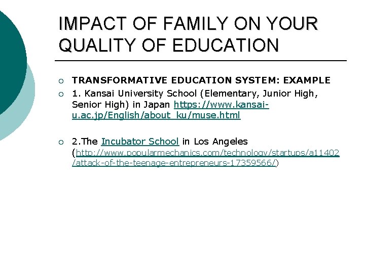 IMPACT OF FAMILY ON YOUR QUALITY OF EDUCATION ¡ ¡ ¡ TRANSFORMATIVE EDUCATION SYSTEM: