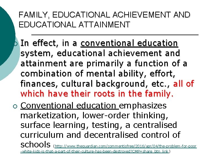 FAMILY, EDUCATIONAL ACHIEVEMENT AND EDUCATIONAL ATTAINMENT ¡ ¡ In effect, in a conventional education