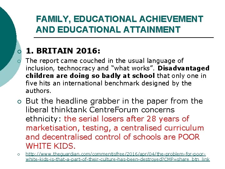 FAMILY, EDUCATIONAL ACHIEVEMENT AND EDUCATIONAL ATTAINMENT ¡ ¡ 1. BRITAIN 2016: The report came