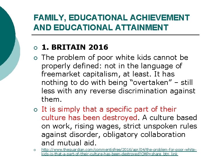 FAMILY, EDUCATIONAL ACHIEVEMENT AND EDUCATIONAL ATTAINMENT ¡ ¡ 1. BRITAIN 2016 The problem of