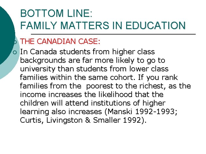 BOTTOM LINE: FAMILY MATTERS IN EDUCATION ¡ ¡ THE CANADIAN CASE: In Canada students