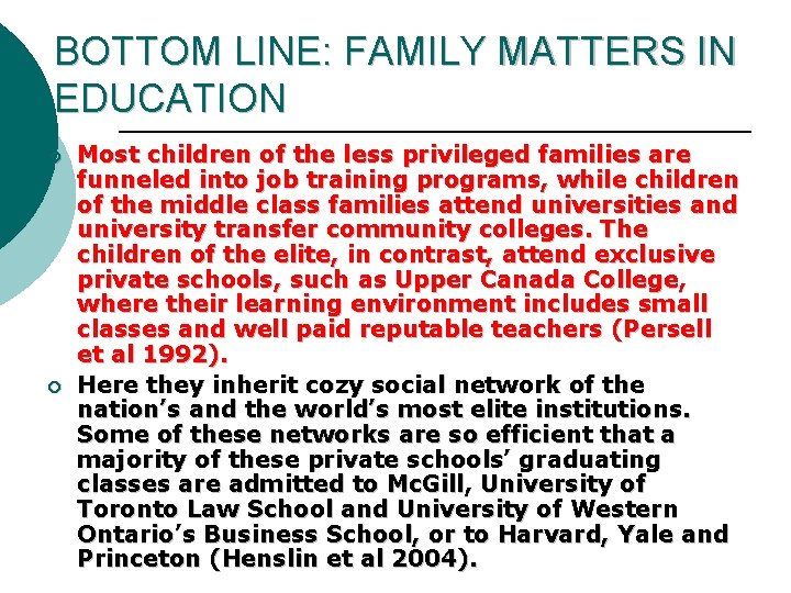 BOTTOM LINE: FAMILY MATTERS IN EDUCATION ¡ ¡ Most children of the less privileged