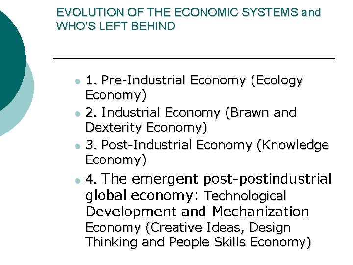 EVOLUTION OF THE ECONOMIC SYSTEMS and WHO’S LEFT BEHIND l l 1. Pre-Industrial Economy