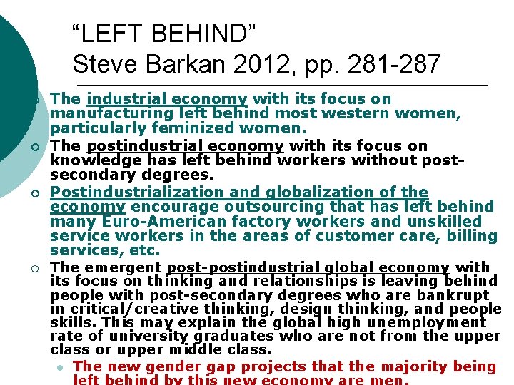 “LEFT BEHIND” Steve Barkan 2012, pp. 281 -287 ¡ ¡ The industrial economy with