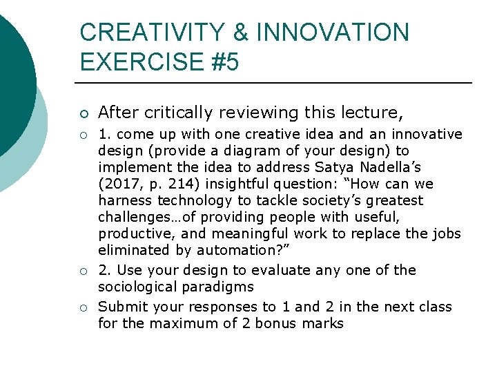 CREATIVITY & INNOVATION EXERCISE #5 ¡ ¡ After critically reviewing this lecture, 1. come