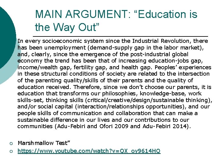 MAIN ARGUMENT: “Education is the Way Out” ¡ In every socioeconomic system since the