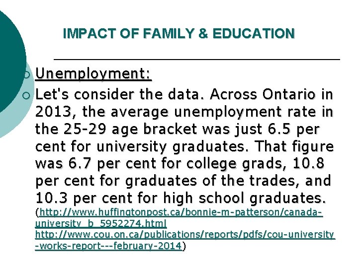 IMPACT OF FAMILY & EDUCATION Unemployment: ¡ Let's consider the data. Across Ontario in