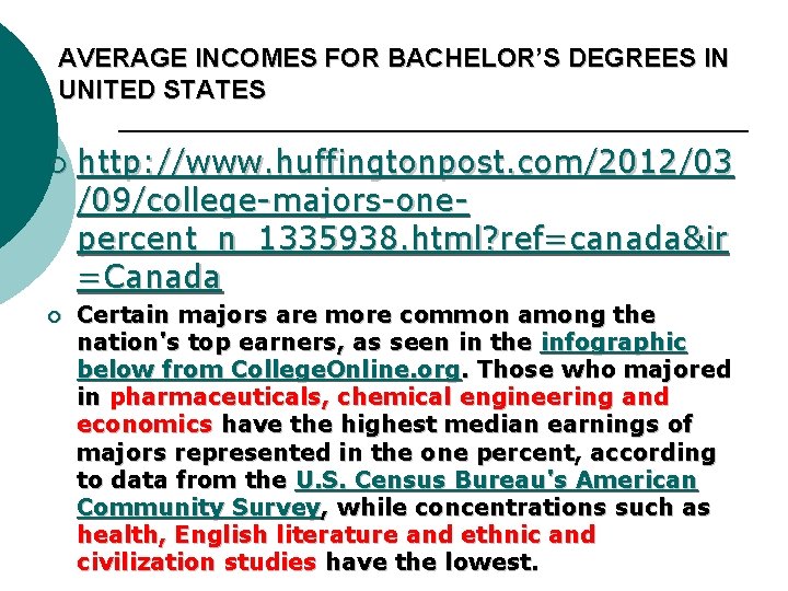 AVERAGE INCOMES FOR BACHELOR’S DEGREES IN UNITED STATES ¡ ¡ http: //www. huffingtonpost. com/2012/03