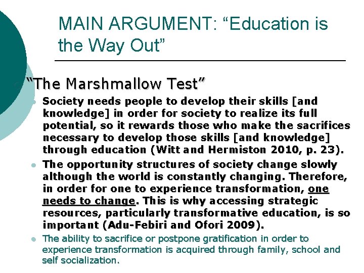 MAIN ARGUMENT: “Education is the Way Out” ¡ “The Marshmallow Test” l l l