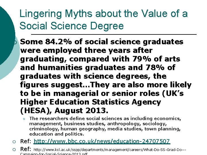 Lingering Myths about the Value of a Social Science Degree ¡ Some 84. 2%