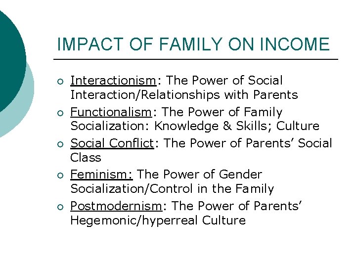 IMPACT OF FAMILY ON INCOME ¡ ¡ ¡ Interactionism: The Power of Social Interaction/Relationships