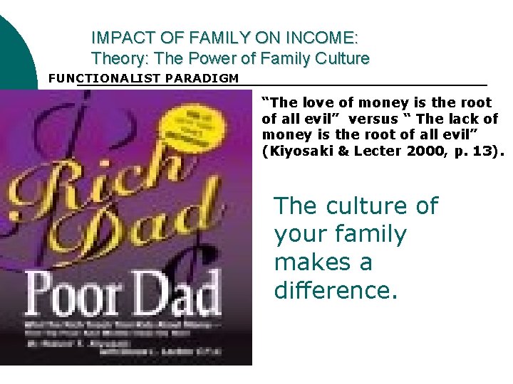 IMPACT OF FAMILY ON INCOME: Theory: The Power of Family Culture FUNCTIONALIST PARADIGM “The