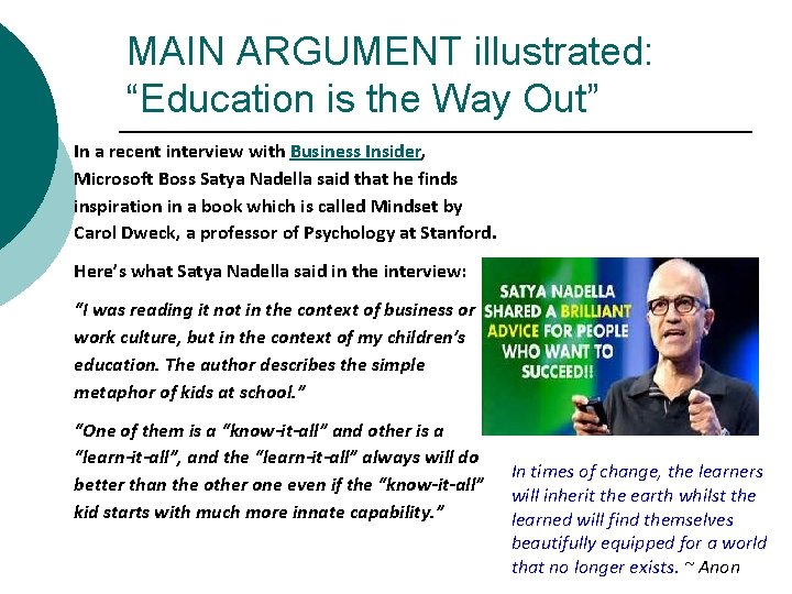 MAIN ARGUMENT illustrated: “Education is the Way Out” In a recent interview with Business